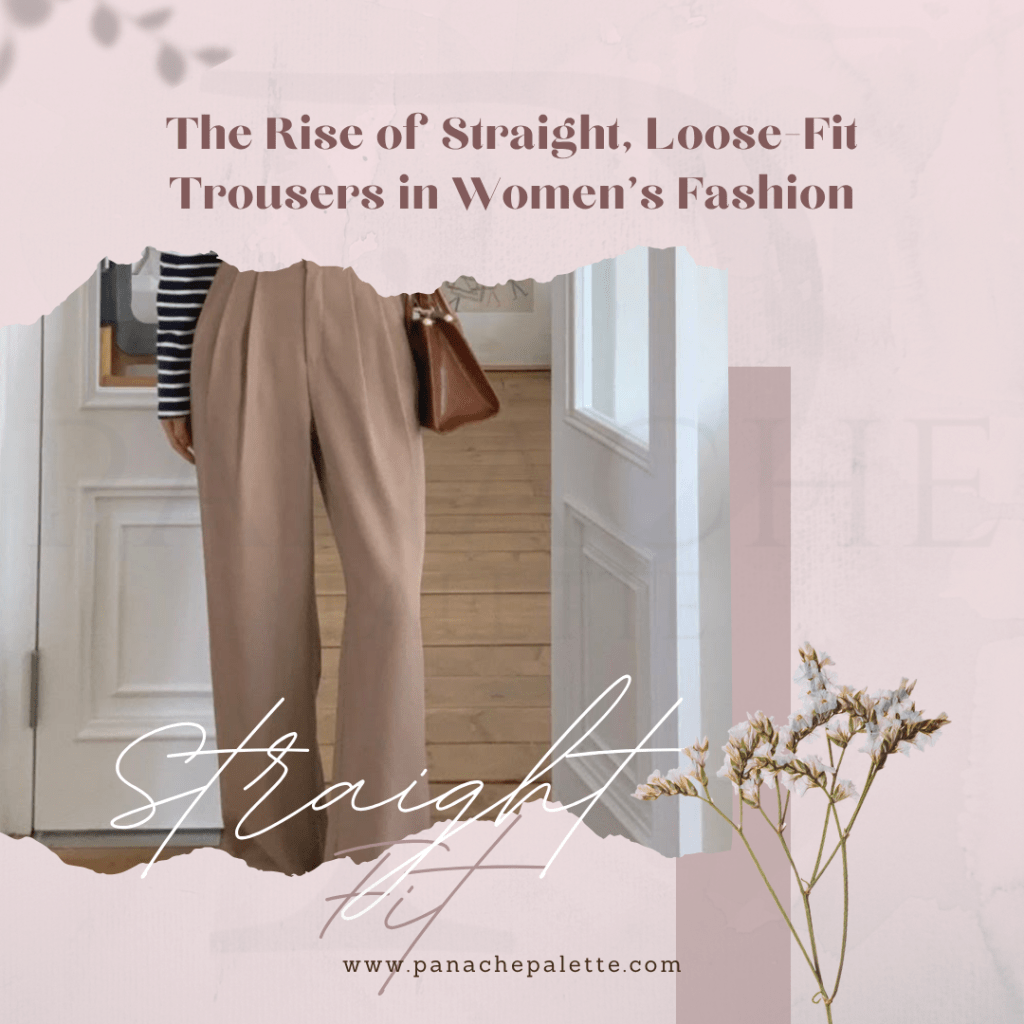 Straight, Loose-Fit Trousers: The Trend That Blends Comfort and&nbsp;Style